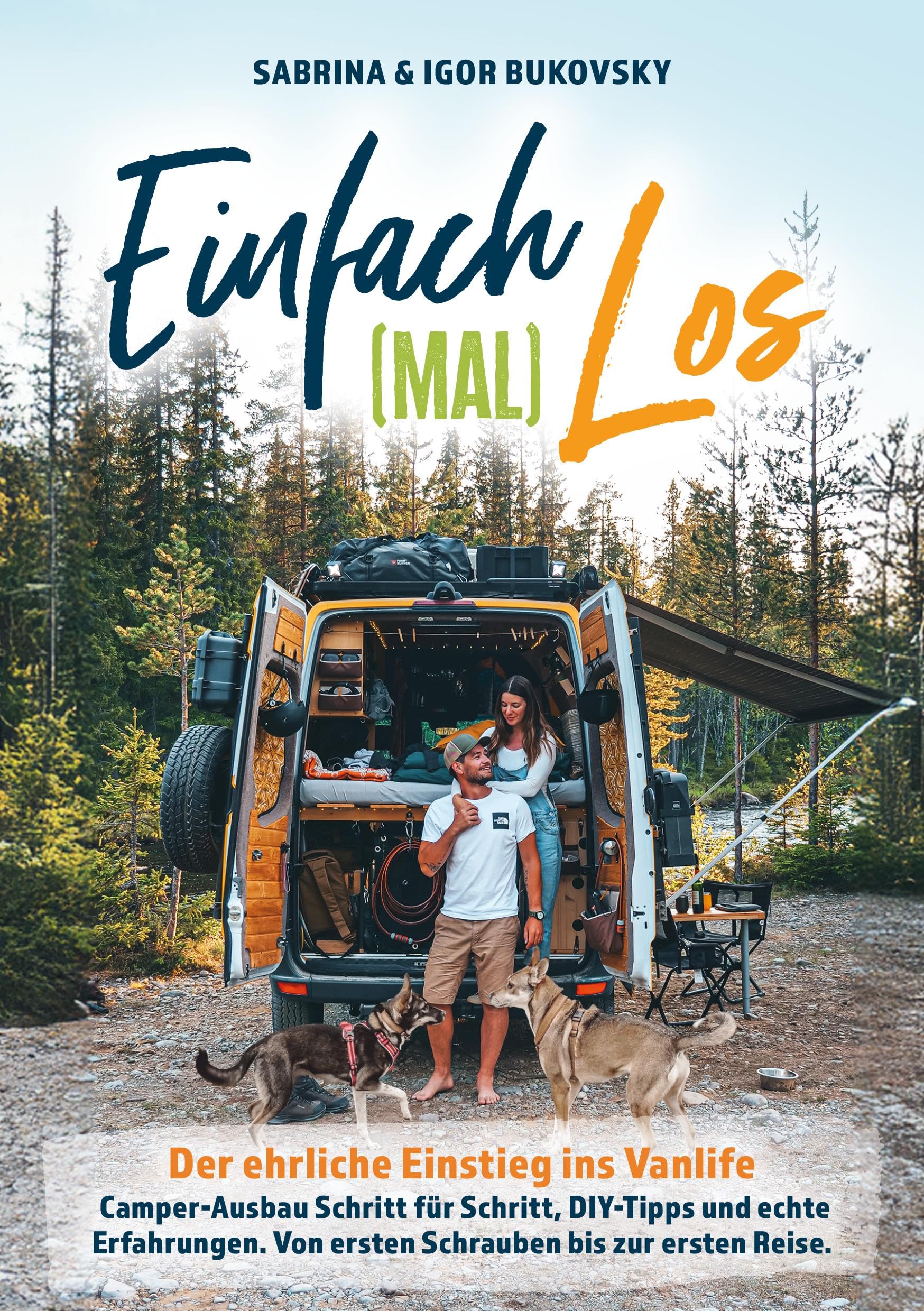 Einfach (mal) los - Der ehrliche Einstieg ins Vanlife: Camper-Ausbau Schritt für Schritt, DIY-Tipps und echte Erfahrungen. Von ersten Schrauben bis zur ersten Reise Travel Guides