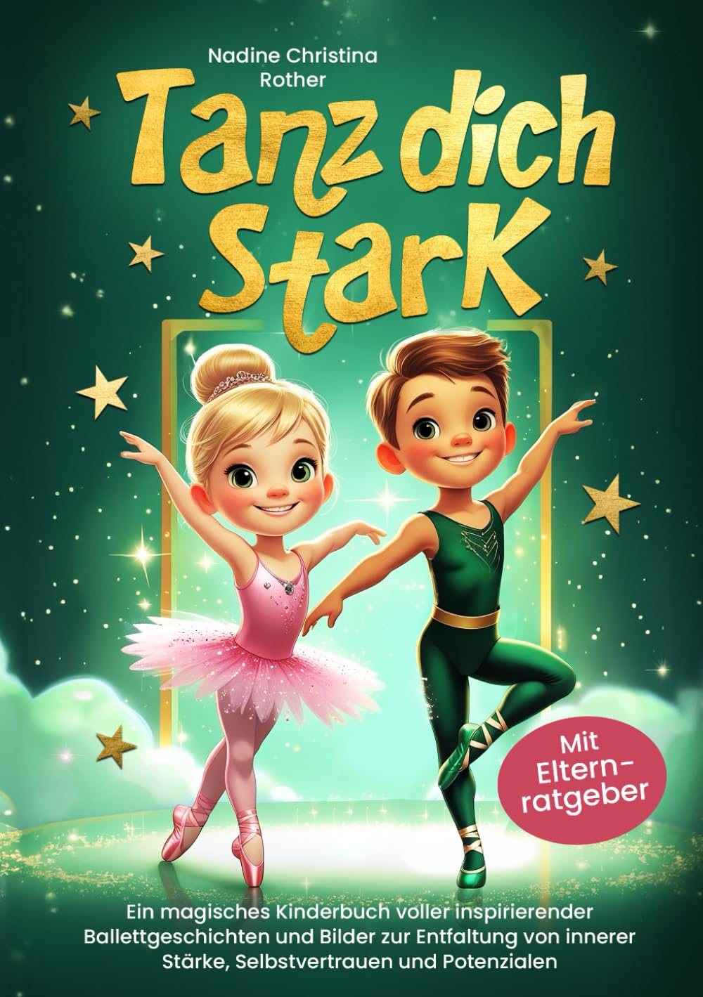 Tanz dich stark: Ein magisches Kinderbuch voller inspirierender Ballettgeschichten und Bilder zur Entfaltung von innerer Stärke, Selbstvertrauen und Potenzialen Non-fiction