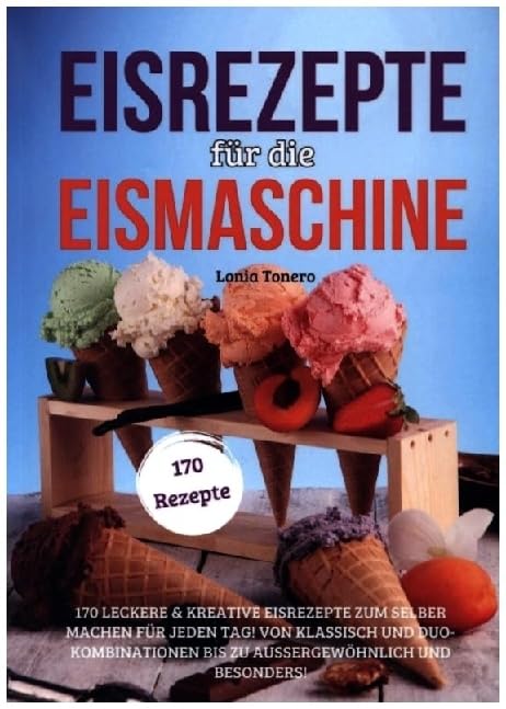 Eisrezepte für die Eismaschine Leisure, Home & Garden