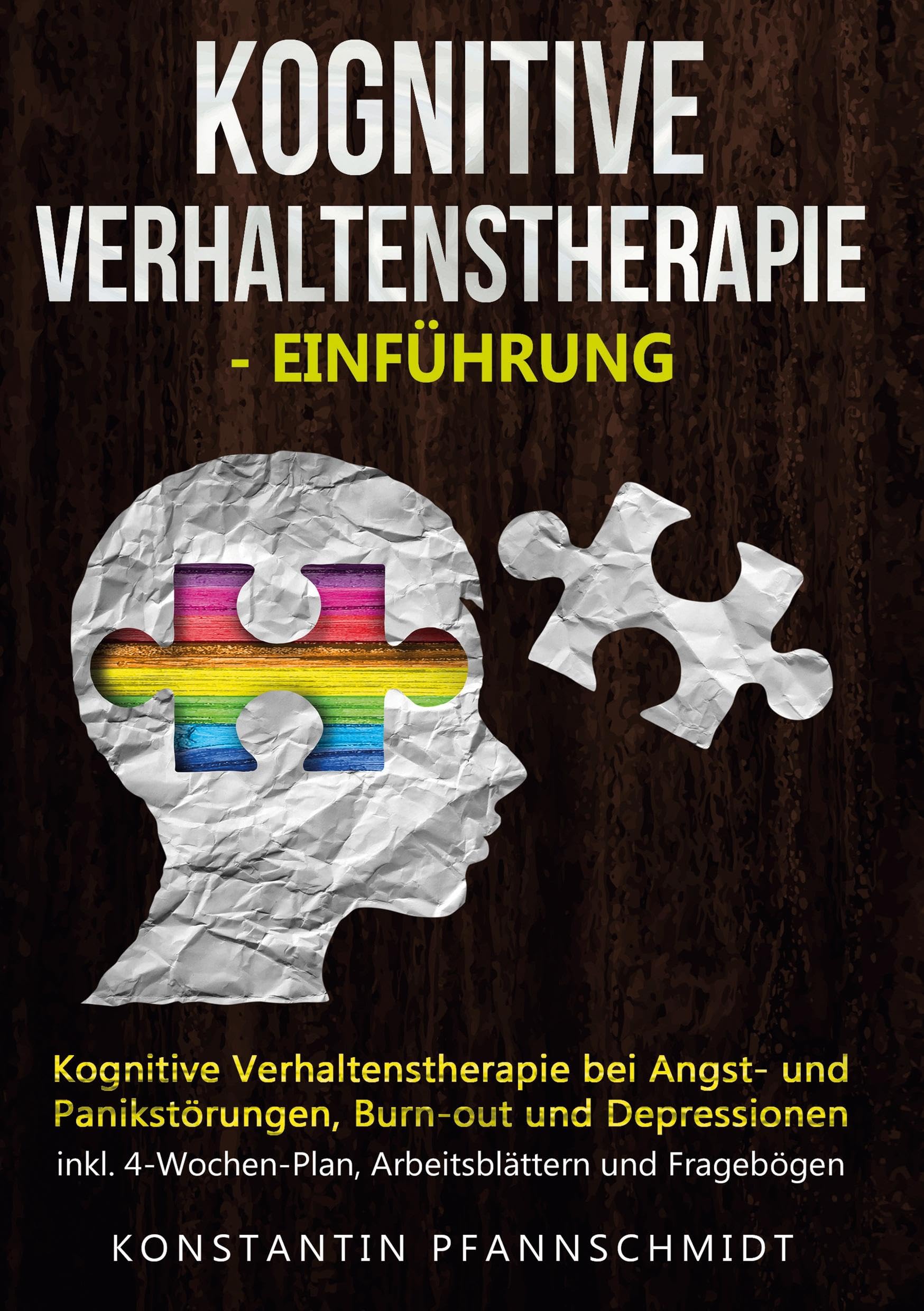 Kognitive Verhaltenstherapie - Einführung: "Kognitive Verhaltenstherapie bei Angst- und Panikstörungen, Burn-out und Depressionen inkl. 4-Wochen-Plan, Arbeitsblättern und Fragebögen" Health, Nutrition & Fitness