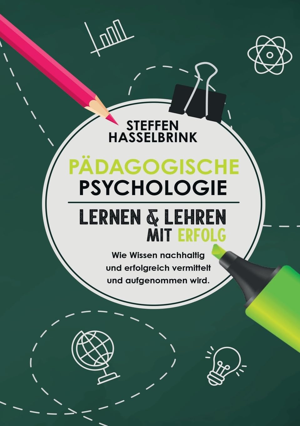 Pädagogische Psychologie: "Lernen und Lehren mit Erfolg Wie Wissen nachhaltig und erfolgreich vermittelt und aufgenommen wird." Philosophy