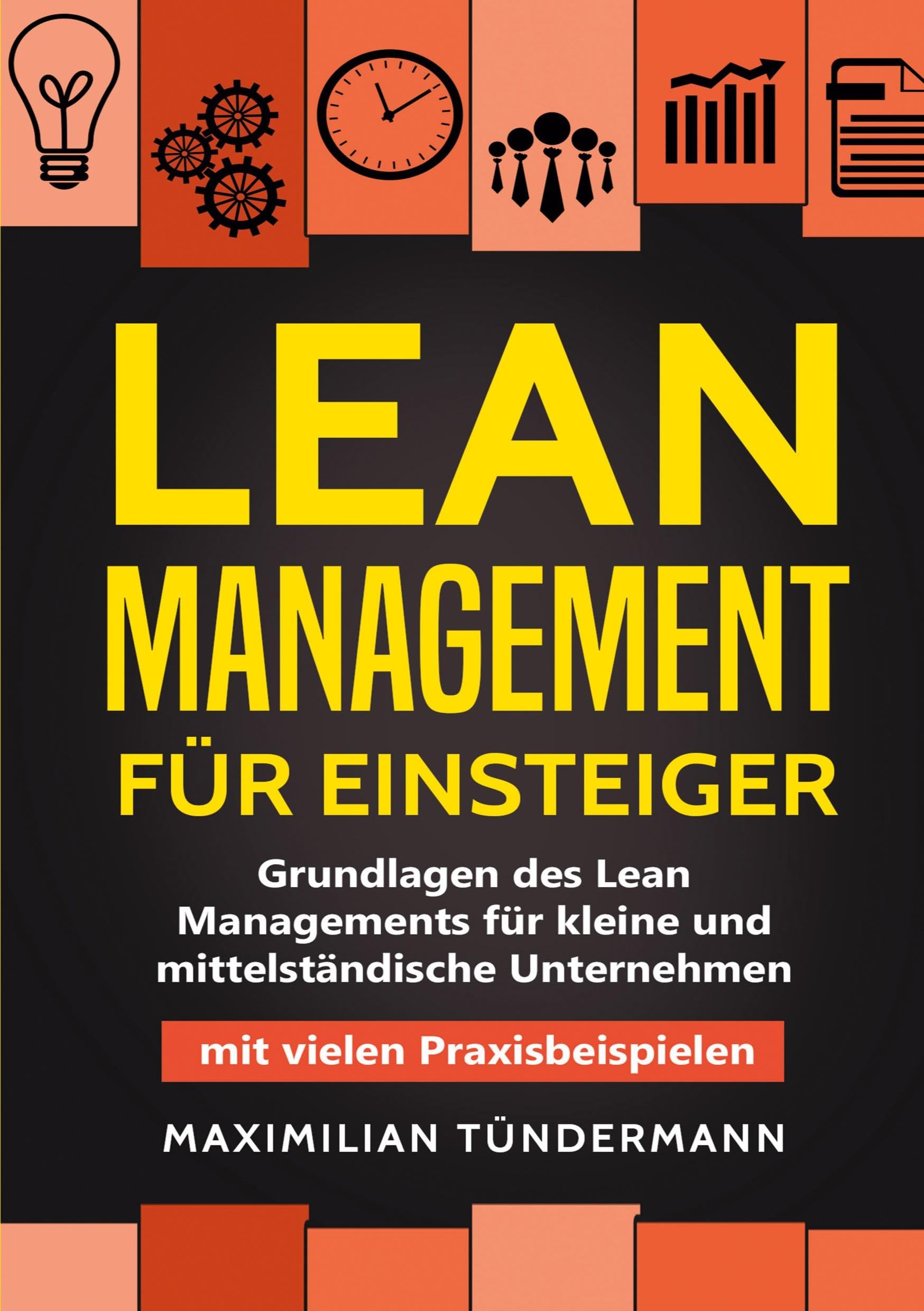Lean Management für Einsteiger: Grundlagen des Lean Managements für kleine und mittelständische Unternehmen – mit vielen Praxisbeispielen Law