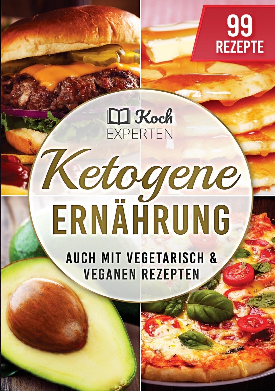 Ketogene Ernährung: Ketogenes Rezeptbuch zum Abnehmen für die Diät, 99 Rezepte für Einsteiger und Berufstätige mit diesem Kochbuch backen, Burger braten, vegetarisch und vegan kochen Leisure, Home & Garden