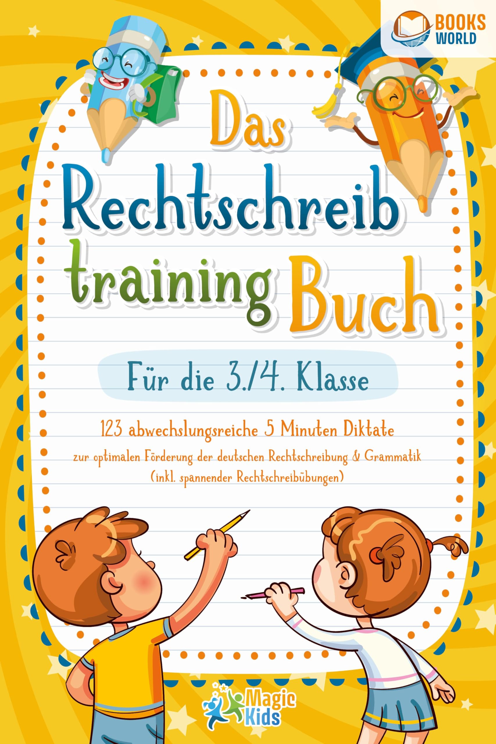 Das Rechtschreibtraining Buch für die 3./4. Klasse: 123 abwechslungsreiche 5 Minuten Diktate zur optimalen Förderung der deutschen Rechtschreibung und Grammatik (inkl. spannender Rechtschreibübungen) Study Guides