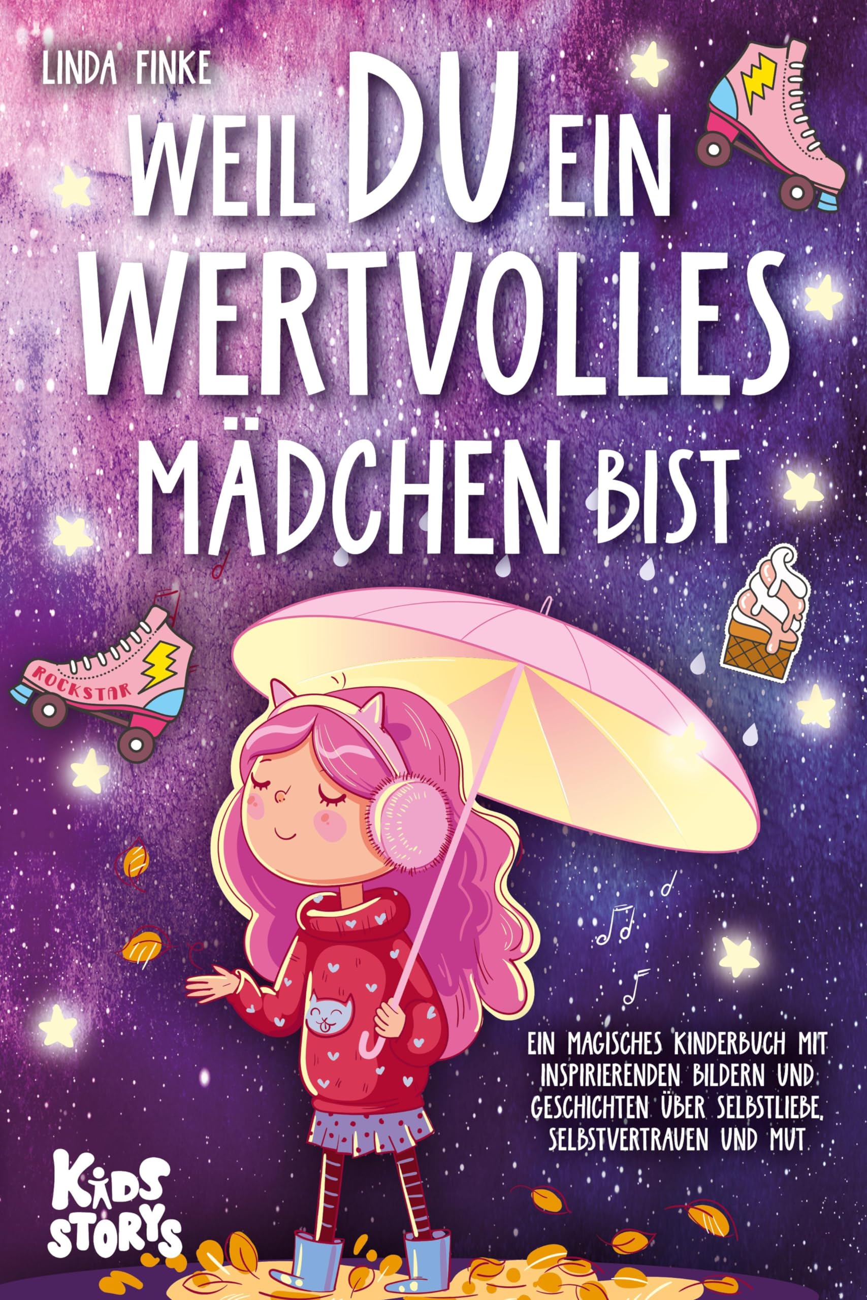 Weil Du ein wertvolles Mädchen bist: Ein magisches Kinderbuch mit inspirierenden Bildern und Geschichten über Selbstliebe, Selbstvertrauen und Mut Contemporary literature