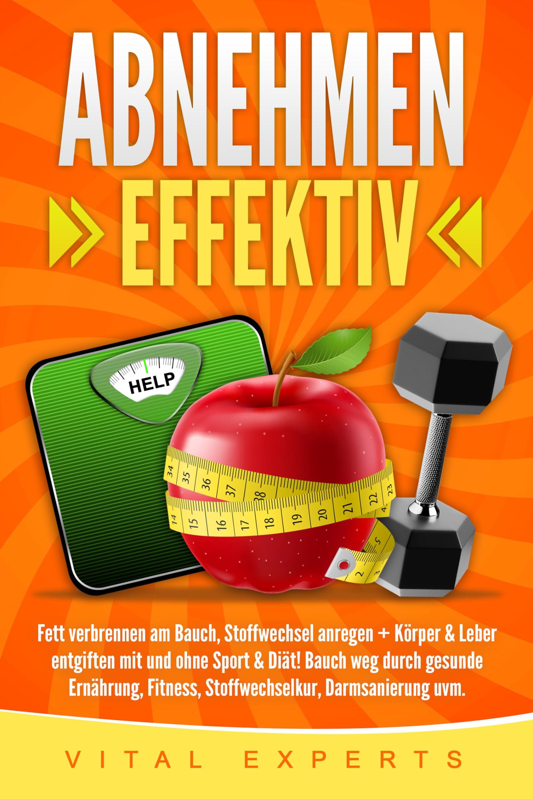 Abnehmen: Effektiv Fett verbrennen am Bauch, Stoffwechsel anregen + Körper & Leber entgiften mit und ohne Sport & Diät! Bauch weg durch gesunde Ernährung, Fitness, Stoffwechselkur, Darmsanierung uvm. Medicine