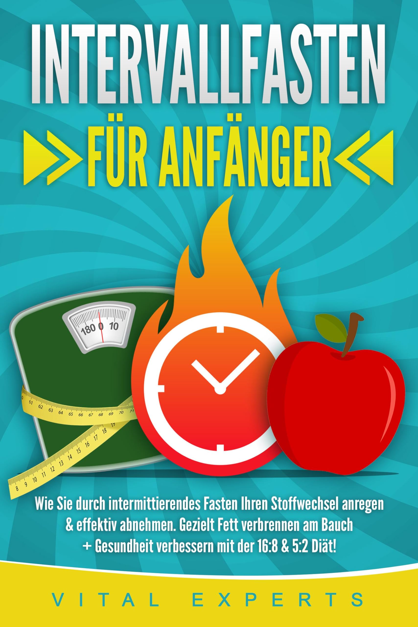 INTERVALLFASTEN FÜR ANFÄNGER: Wie Sie durch intermittierendes Fasten Ihren Stoffwechsel anregen & effektiv abnehmen. Gezielt Fett verbrennen am Bauch + Gesundheit verbessern mit der 16:8 & 5:2 Diät! Medicine