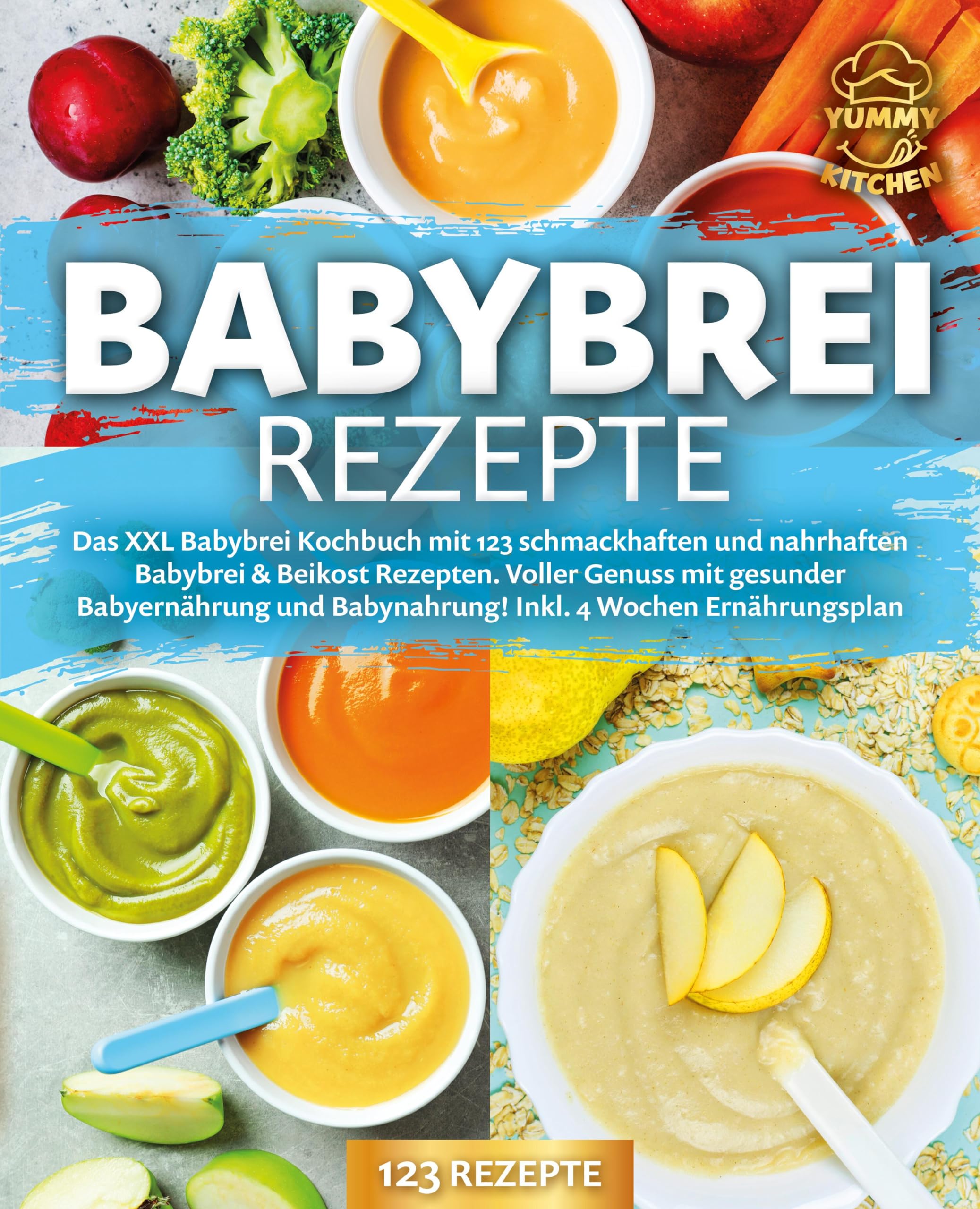 Babybrei Rezepte: Das XXL Babybrei Kochbuch mit 123 schmackhaften und nahrhaften Babybrei & Beikost Rezepten. Voller Genuss mit gesunder Babyernährung und Babynahrung! Inkl. 4 Wochen Ernährungsplan Leisure, Home & Garden