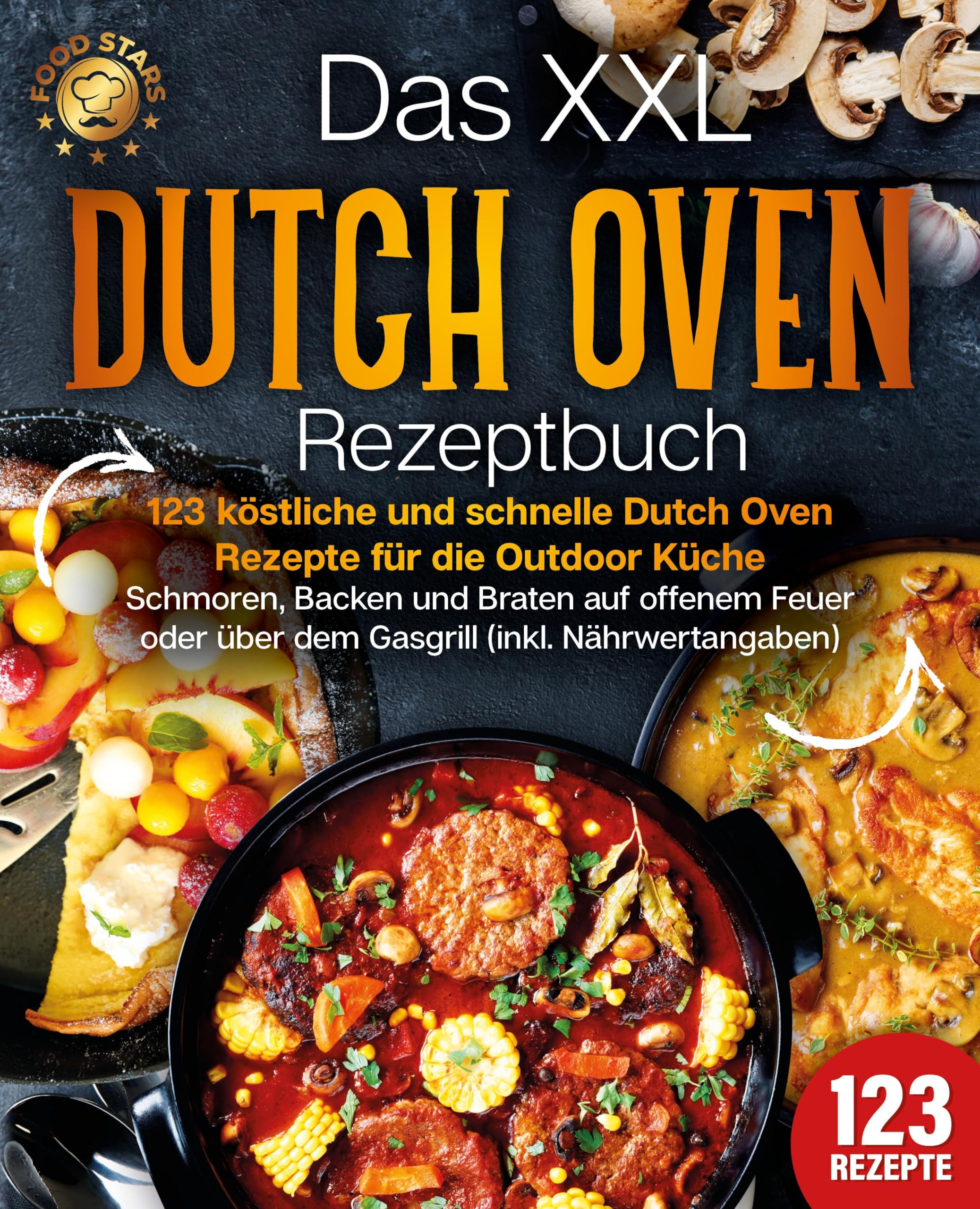 Das XXL Dutch Oven Rezeptbuch - 123 köstliche und schnelle Dutch Oven Rezepte für die Outdoor Küche: Schmoren, Backen und Braten auf offenem Feuer oder über dem Gasgrill (inkl. Nährwertangaben) Leisure, Home & Garden