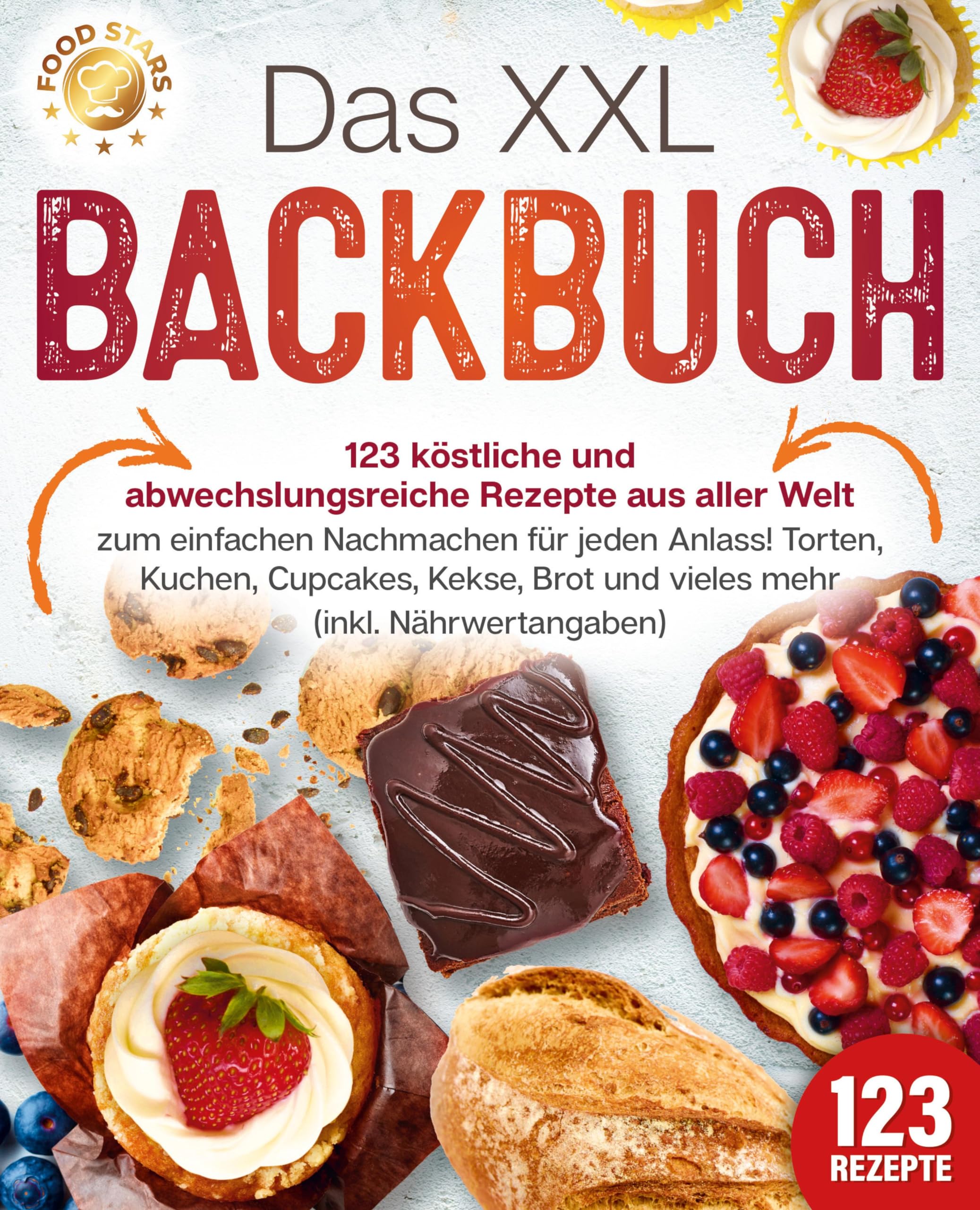 Das XXL Backbuch: 123 köstliche und abwechslungsreiche Rezepte aus aller Welt zum einfachen Nachmachen für jeden Anlass! Torten, Kuchen, Cupcakes, Kekse, Brot und vieles mehr (inkl. Nährwertangaben) Leisure, Home & Garden