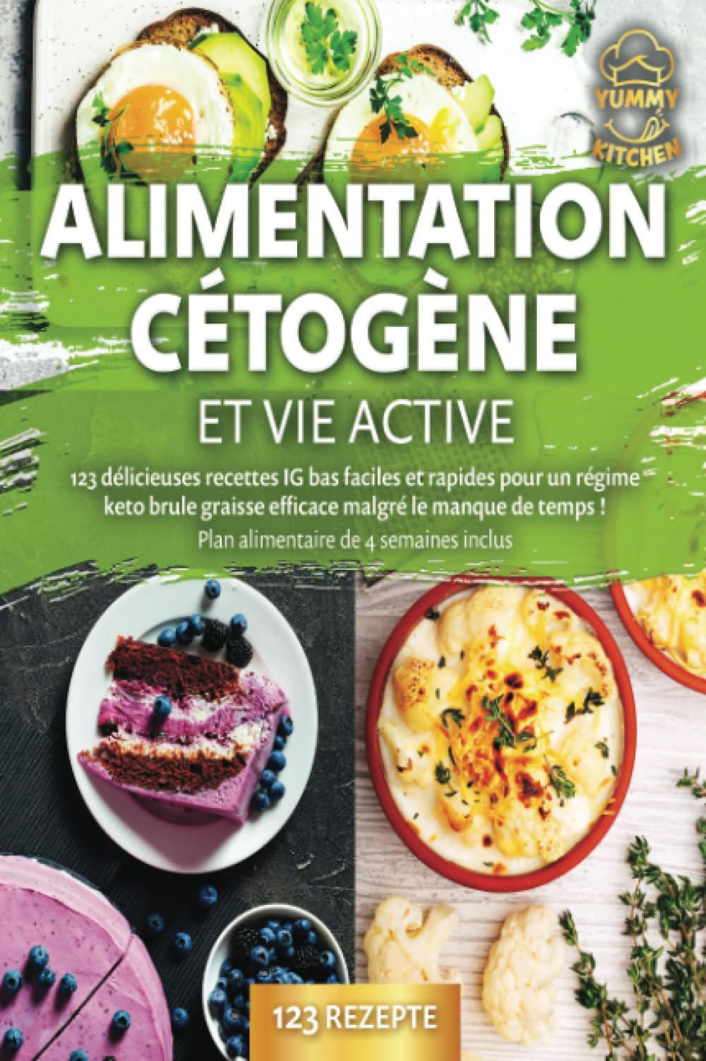 Alimentation cétogène et vie active: 123 délicieuses recettes IG bas faciles et rapides pour un régime keto brule graisse efficace malgré le manque de temps ! Plan alimentaire de 4 semaines inclus Cooking & Enjoying