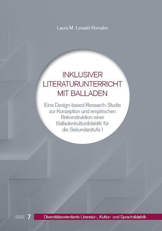 Inklusiver Literaturunterricht mit Balladen: Eine Design-based Research-Studie zur Konzeption und empirischen Rekonstruktion einer ... Literatur-, Kultur- und Sprachdidaktik) Poetry