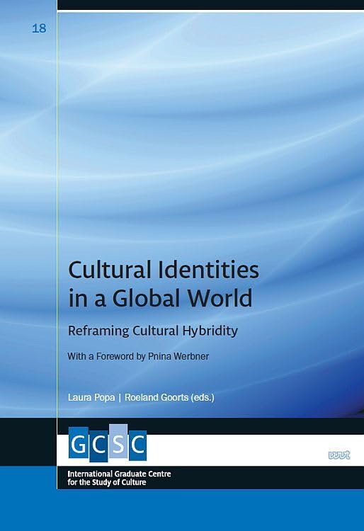 Cultural Identities in a Global World: Reframing Cultural Hybridity (Giessen Contributions to the Study of Culture) Books
