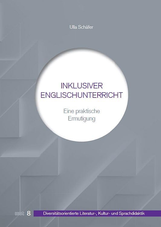 Inklusiver Englischunterricht: Eine praktische Ermutigung (DiLiKuS -: Diversitätsorientierte Literatur-, Kultur- und Sprachdidaktik) Foreign Languages ​​& Dictionaries