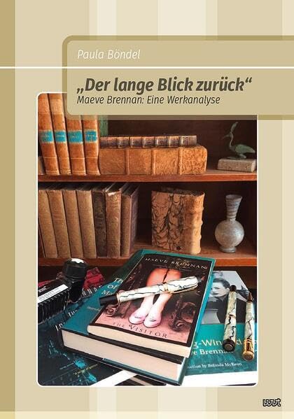 „Der lange Blick zurück“. Maeve Brennan: Eine Werkanalyse Essays & Short Stories
