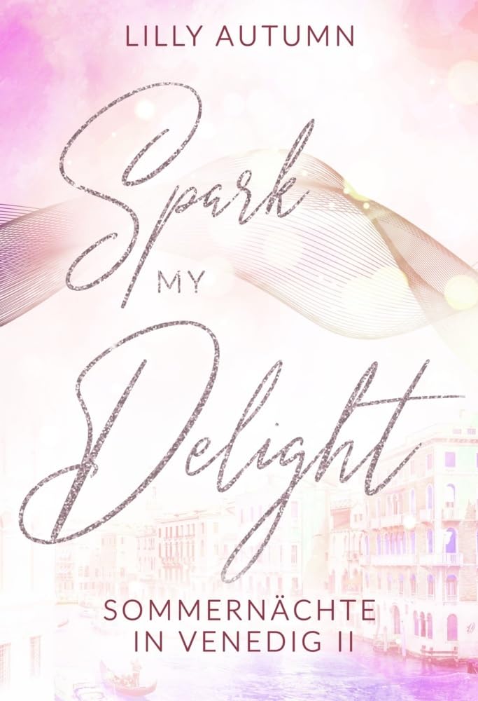Spark my Delight - Sommernächte in Venedig Contemporary literature