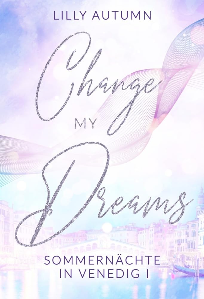 Change my Dreams - Sommernächte in Venedig book