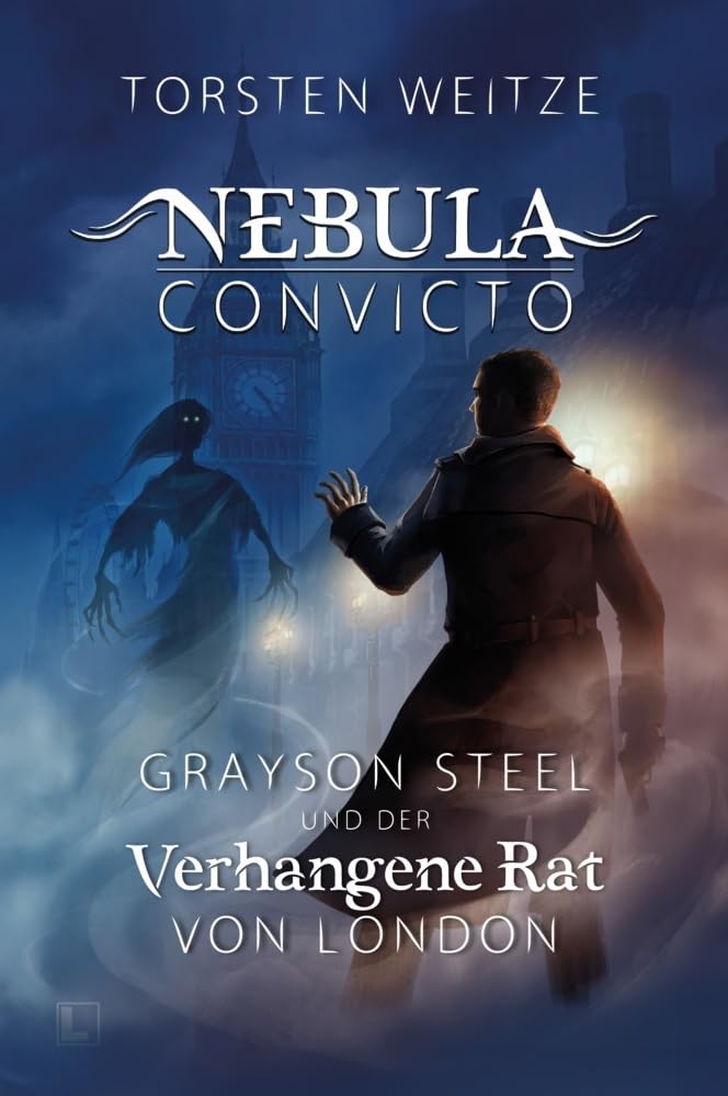 Grayson Steel und der Verhangene Rat von London: Nebula Convicto - Band 1 Contemporary literature