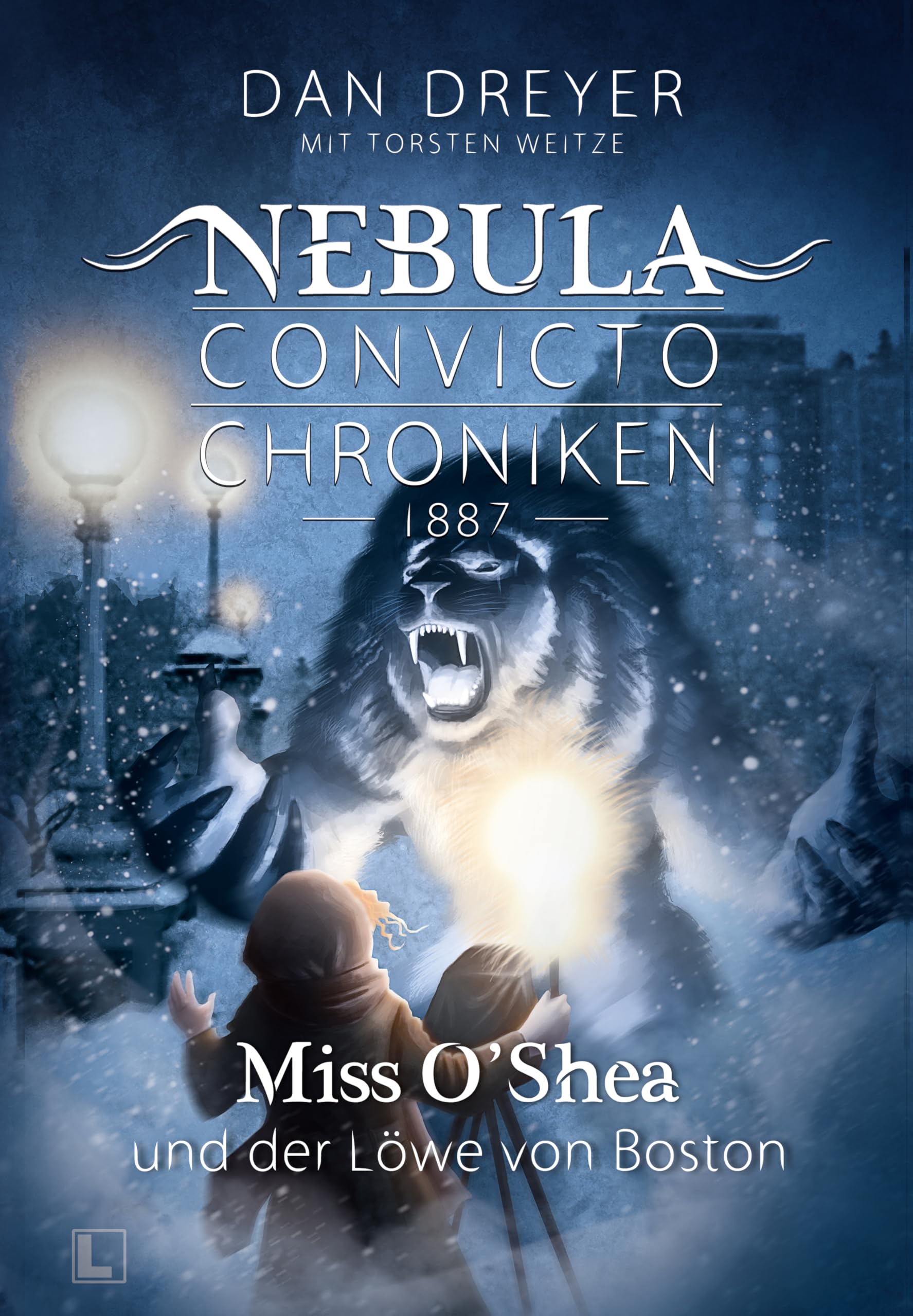 Miss O’Shea und der Löwe von Boston: Nebula Convicto Chroniken 1887 - Band 1 Horror & Mystery