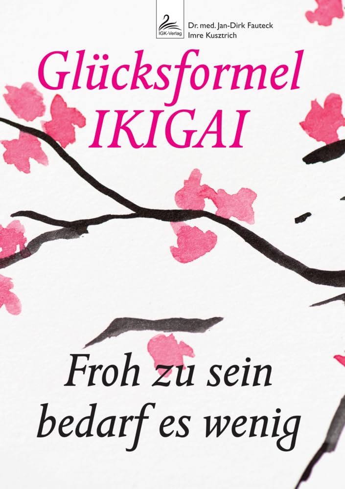 Glücksformel IKIGAI: Froh zu sein bedarf es wenig Medicine
