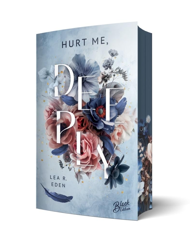 Hurt Me, Deeply | Mit wunderschönem Farbschnitt (Last-Respects-Reihe) Contemporary literature