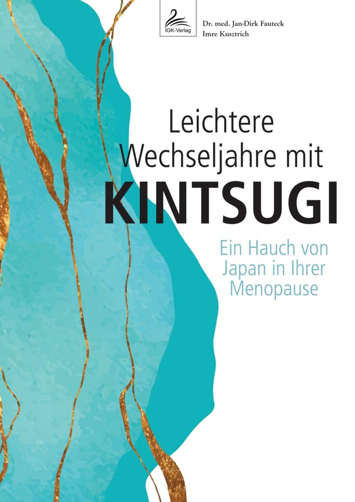 Leichtere Wechseljahre mit KINTSUGI: Ein Hauch von Japan in Ihrer Menopause Medicine