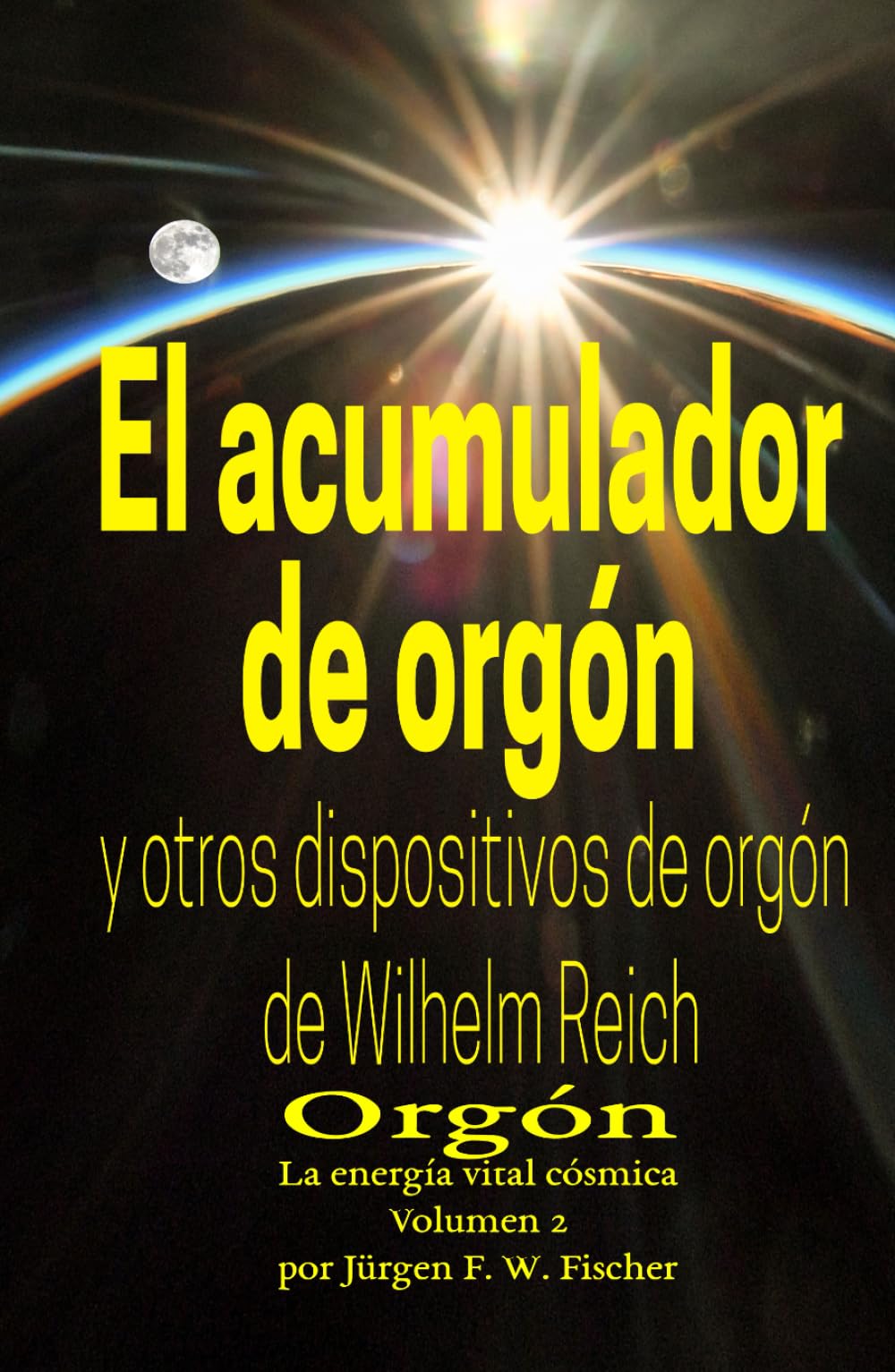 El acumulador de orgón y otros dispositivos de orgón de Wilhelm Reich: Orgón La energía vital cósmica Volumen 2 Psychology