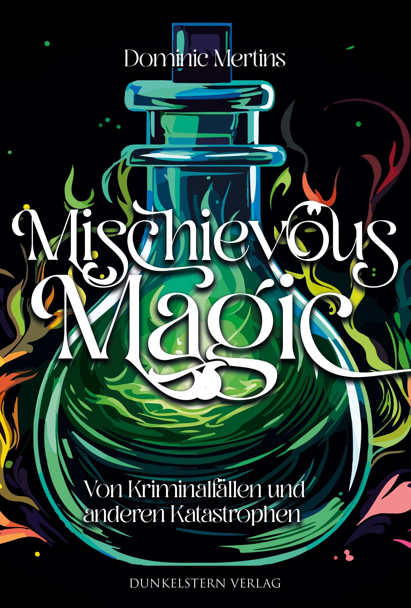 Mischievous Magic - Von Kriminalfällen und anderen Katastrophen: humorvoller Urbanfantasy Einzelband mit Crime Elementen Contemporary literature