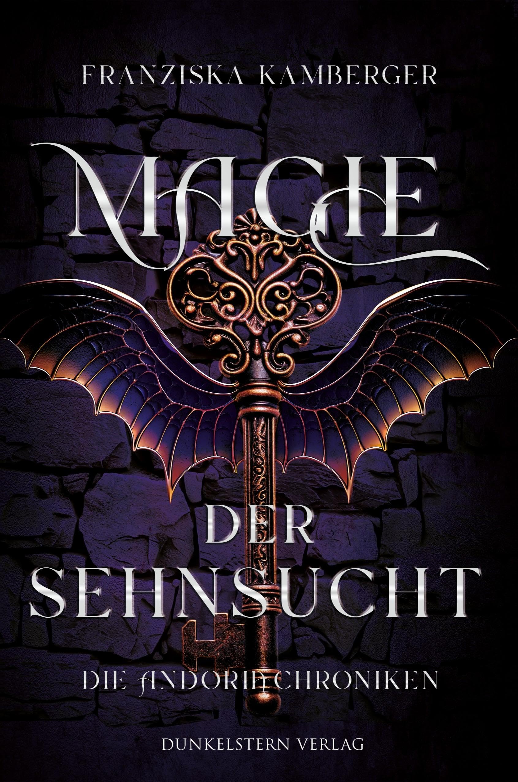 Magie der Sehnsucht: Der erste gefühlsgeladene Spin-Of Band aus der fantastischen Welt der Andoria Chroniken Historical Fiction