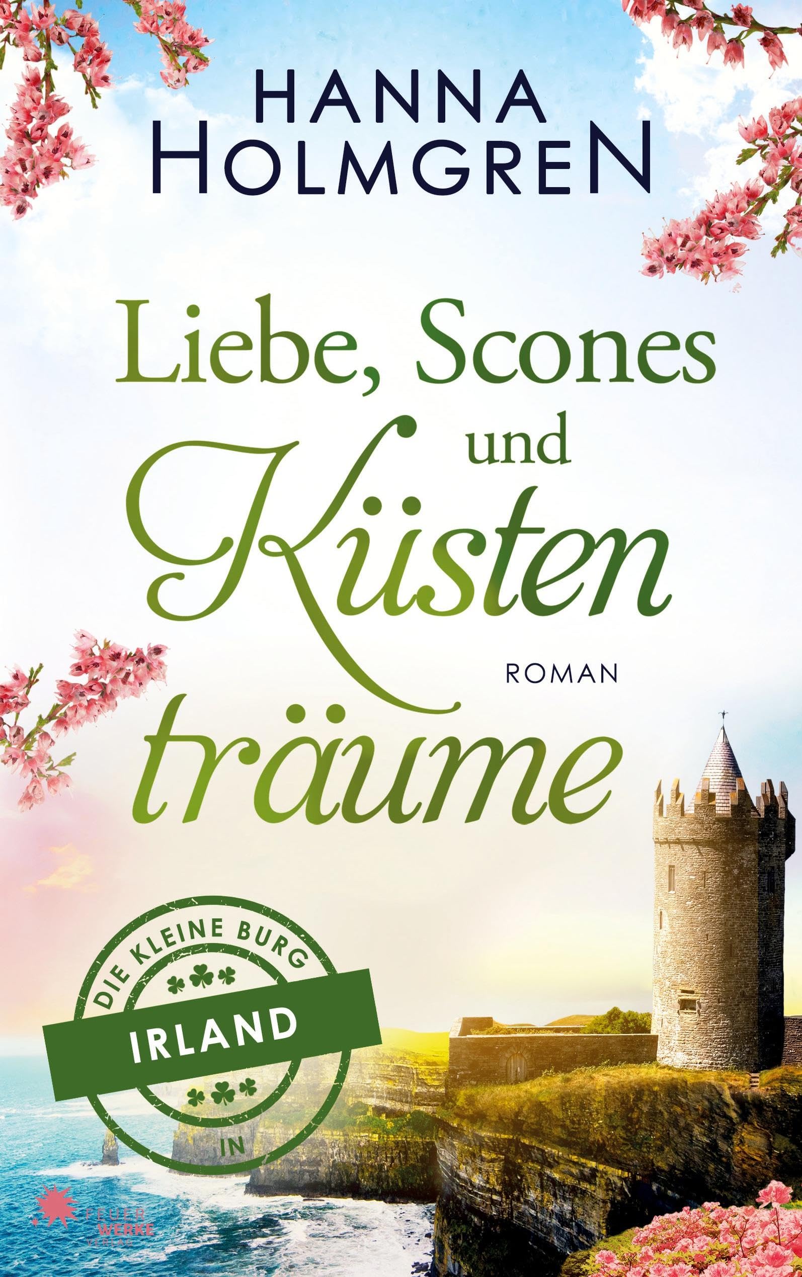 Liebe, Scones und Küstenträume (Die kleine Burg in Irland) Contemporary literature Books