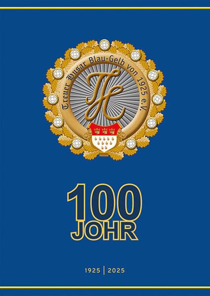 100 Johr KG Treuer Husar Blau-Gelb von 1925 Politics & History