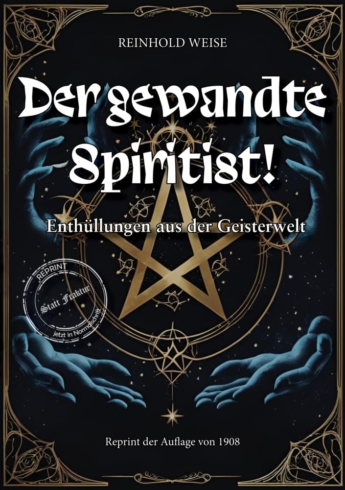 Der gewandte Spiritist, Enthüllungen aus der Geisterwelt: Die Bücher der Wunder und Geheimen Wissenschaften (Okkultistische Bibliothek) Horror & Mystery