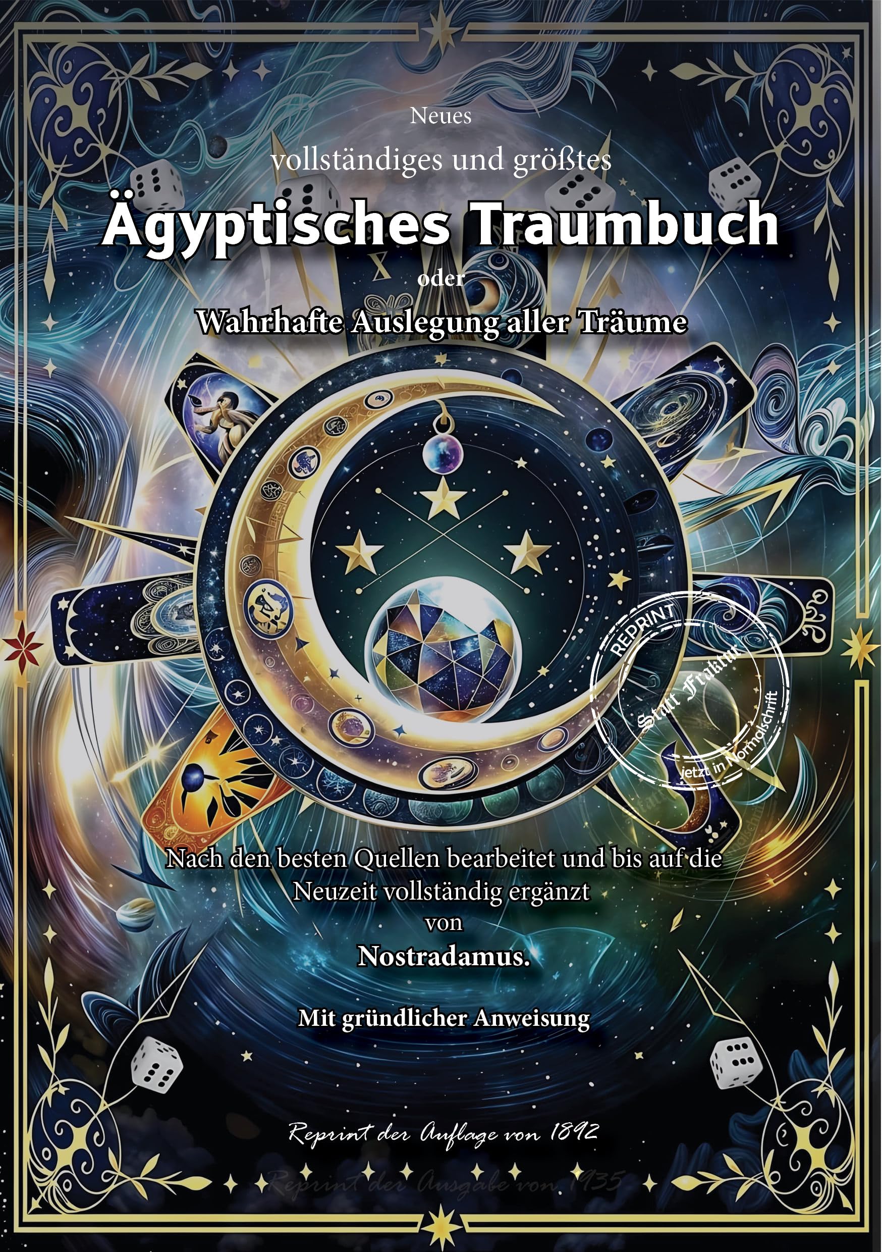 Neues vollständiges und größtes Ägyptisches Traumbuch oder Wahrhafte Auslegung aller Träume Nach den besten Quellen bearbeitet und bis auf die Neuzeit ... für Herren (Okkultistische Bibliothek) Religion & Esotericism
