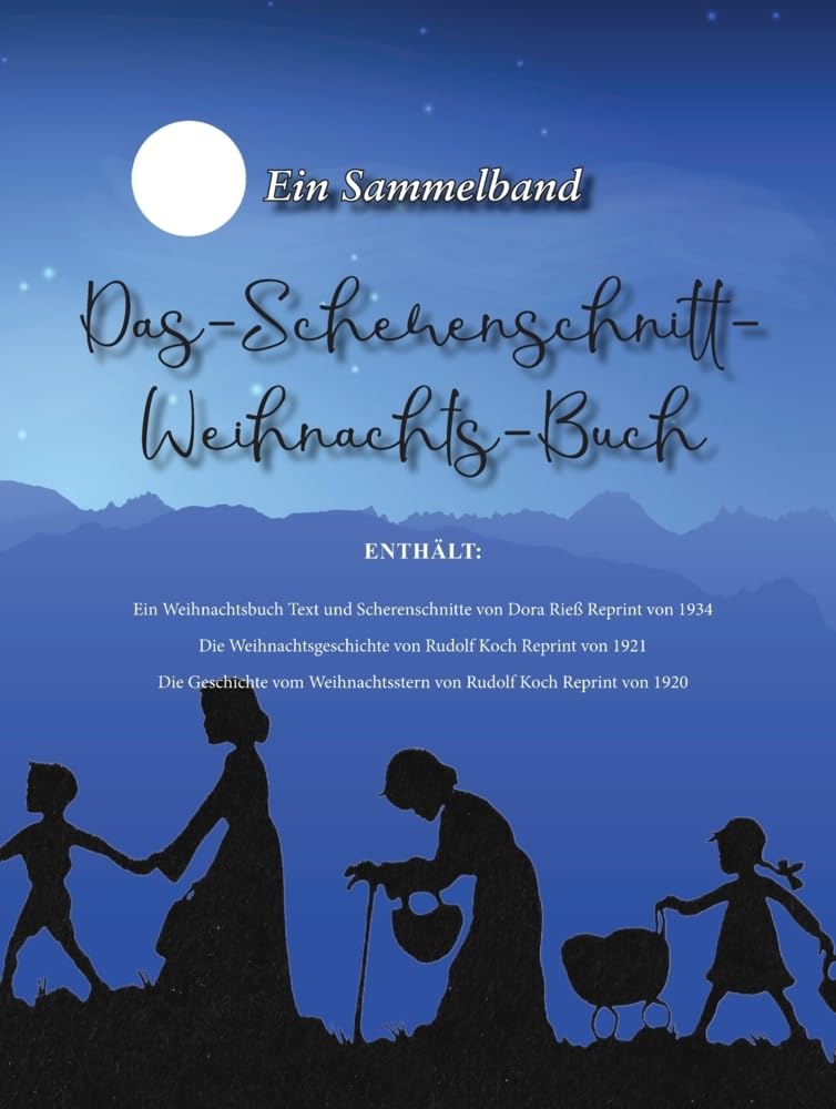 Das-Scherenschnitt-Weihnachts-Buch: Ein Sammelband, Ein Weihnachtsbuch, Die Weihnachtsgeschichte, Die Geschichte vom Weihnachtsstern (Reprint Weihnachten) Children's books