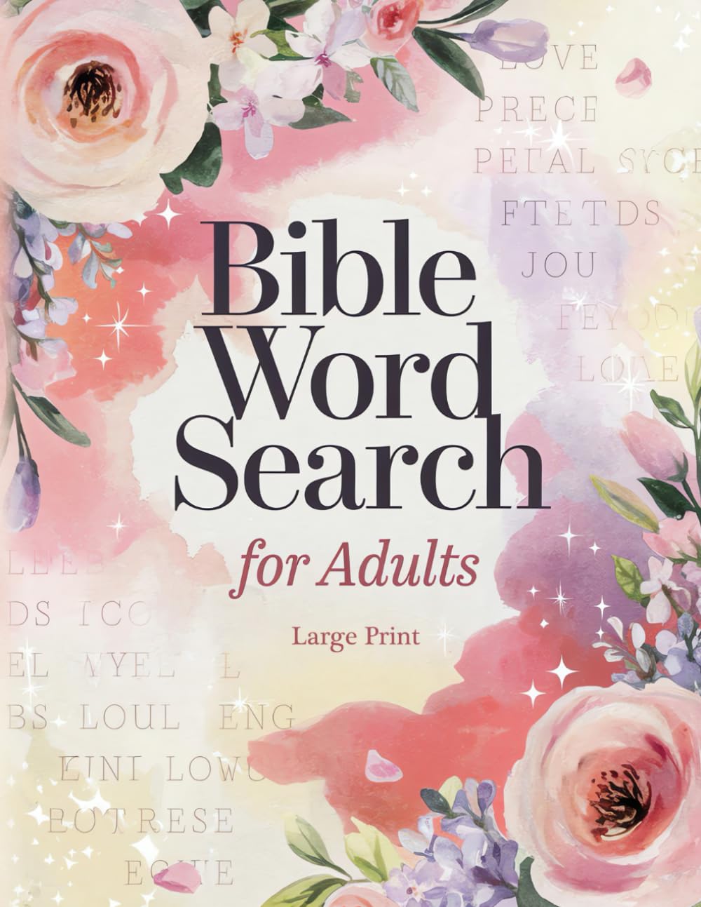 Bible Word Search For Adults Large Print: The Puzzle And Word Find Game Book To Enrich Your Relationship With God. Christian & Religious Gifts For Women / Men / Seniors / Elderly. Devotional. Leisure & Fun
