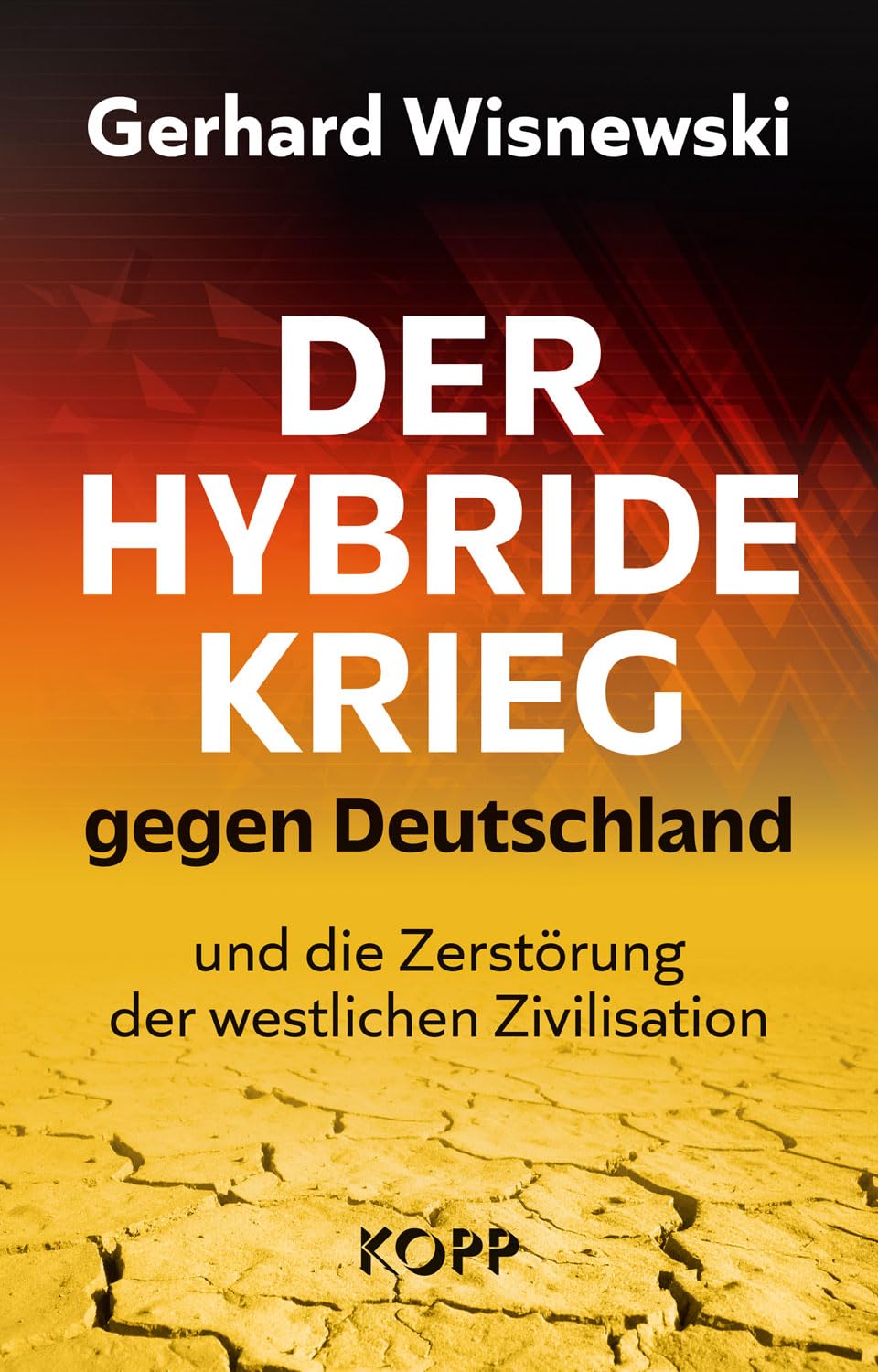 Der hybride Krieg gegen Deutschland und die Zerstörung der westlichen Zivilisation Books