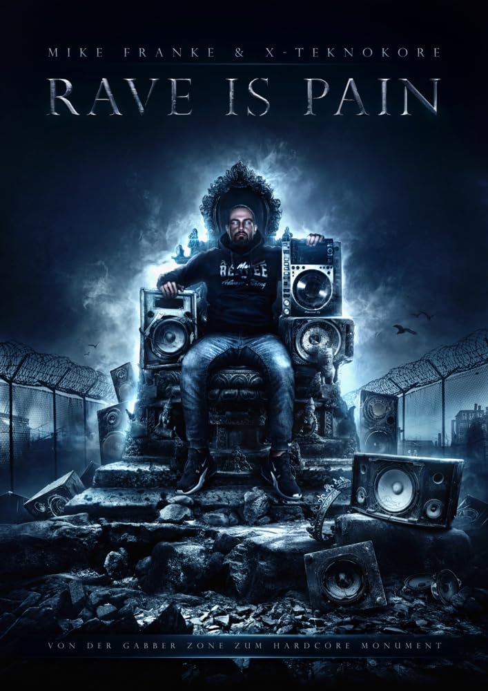 Rave is Pain: Von der Gabber Zone zum Hardcore Monument Memories