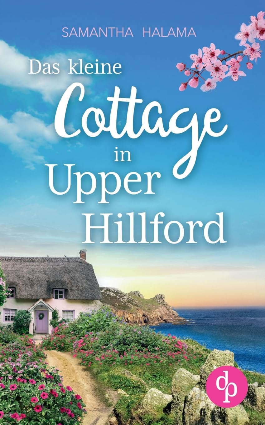 Das kleine Cottage in Upper Hillford: Ein Küsten-Liebesroman Contemporary literature