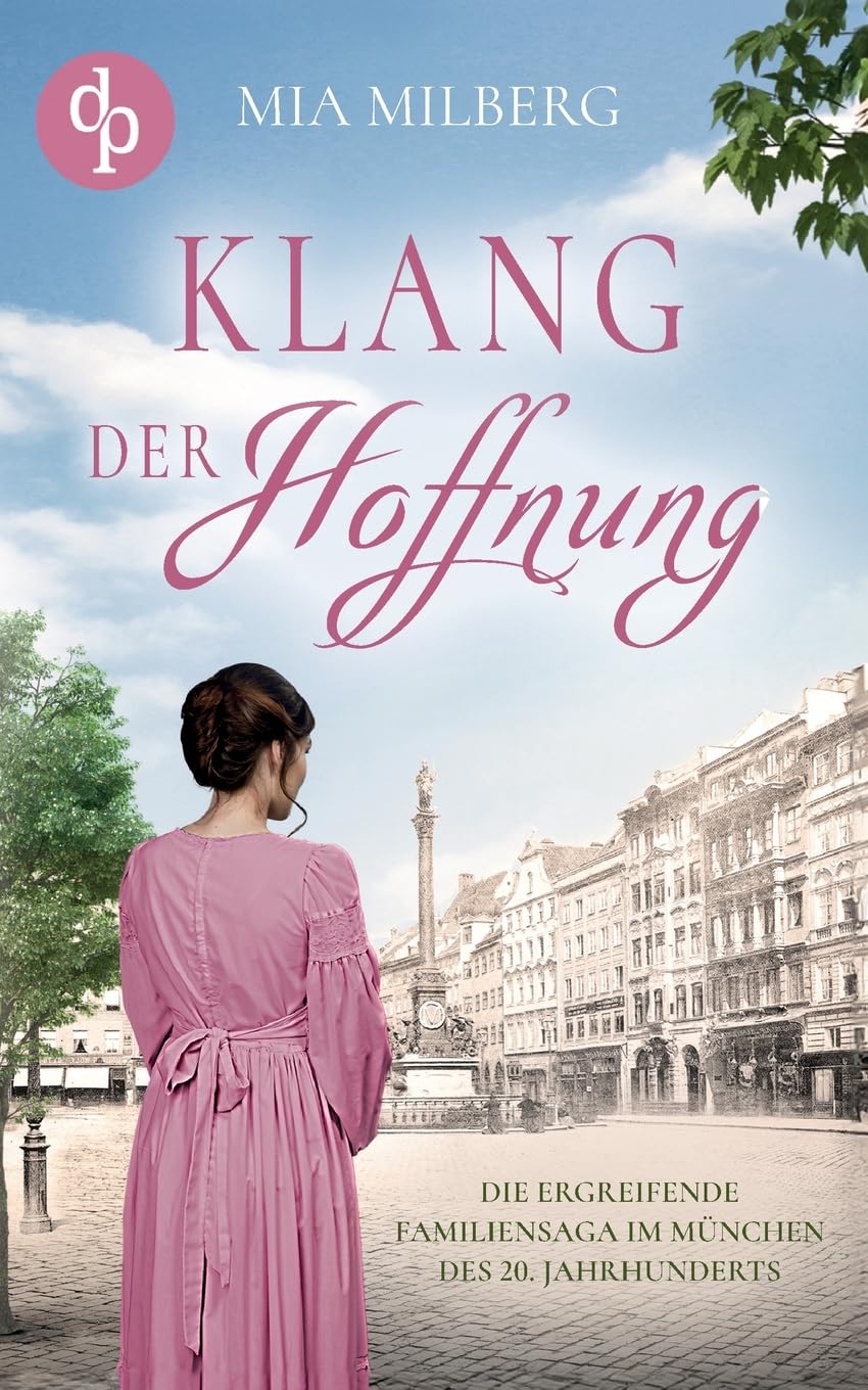 Klang der Hoffnung: Die mitreißende Familiensaga im München des 20. Jahrhunderts Historical Fiction