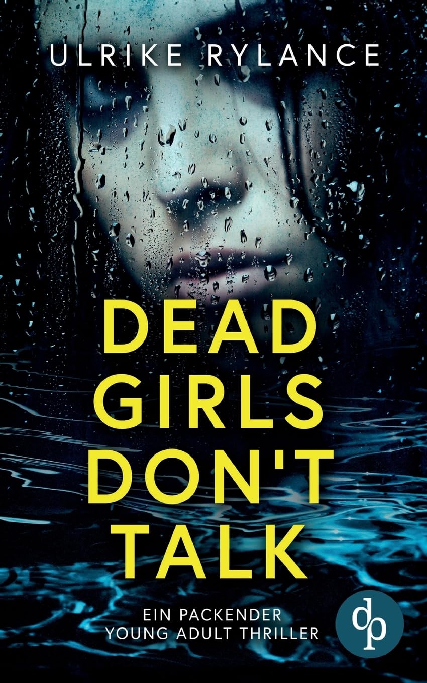Dead Girls Don't Talk | Ein packender Young Adult Thriller: Der See schweigt. Und das Mädchen auch. Für immer. Action & Adventure