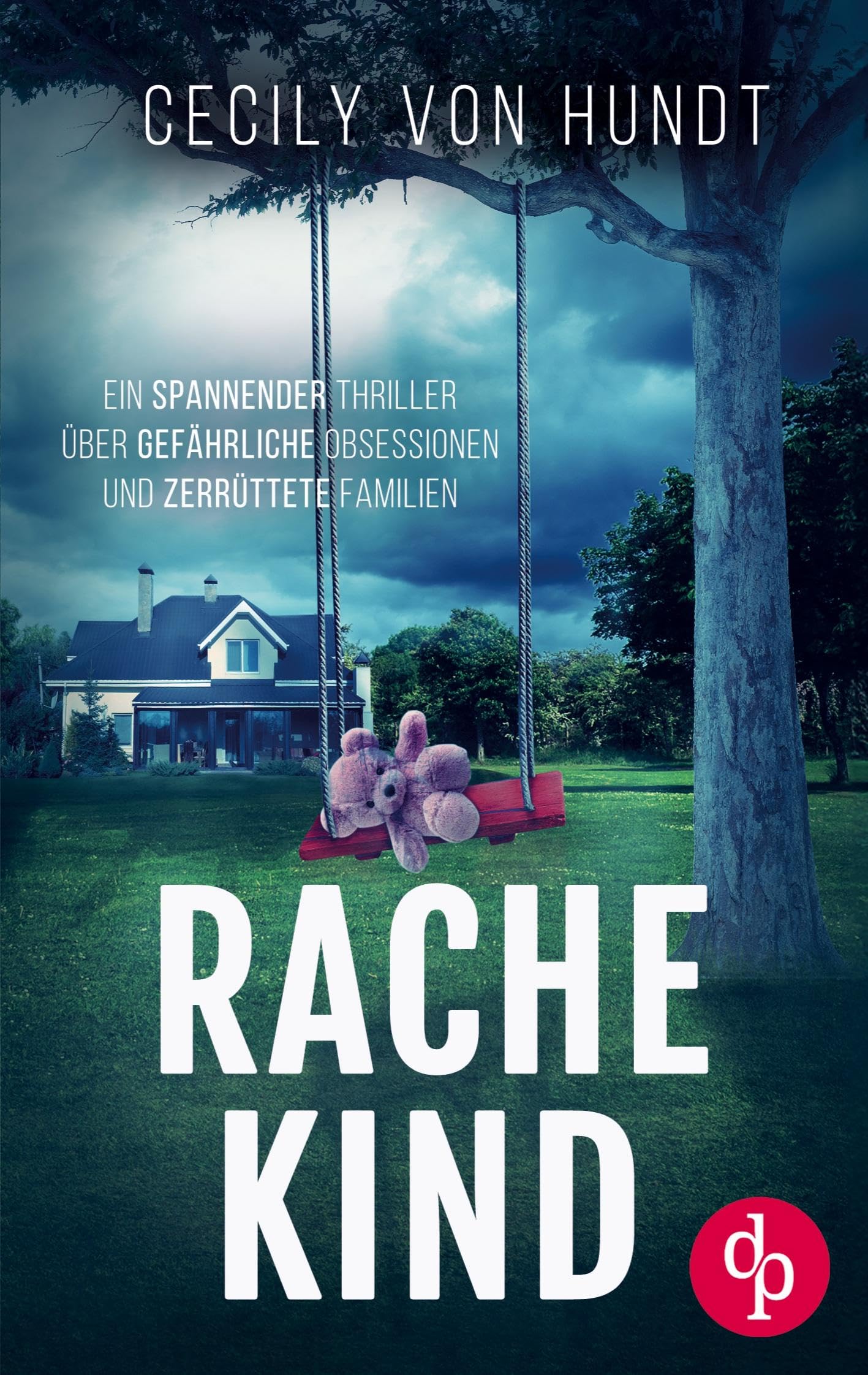 Rachekind | Ein spannender Thriller über gefährliche Obsessionen und zerrüttete Familien: Eine neugierige Journalistin wird plötzlich selbst zur Zielscheibe Contemporary literature