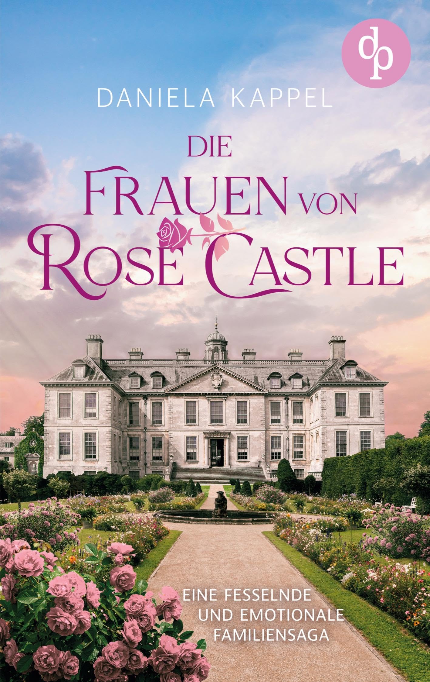 Die Frauen von Rose Castle | Eine fesselnde und emotionale Familiensaga Contemporary literature