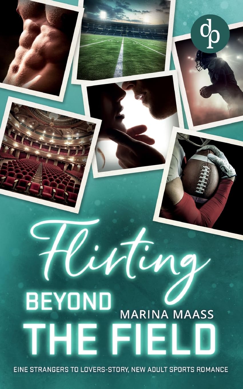 Flirting Beyond the Field | Eine Strangers to Lovers, New Adult Sports Romance Contemporary literature