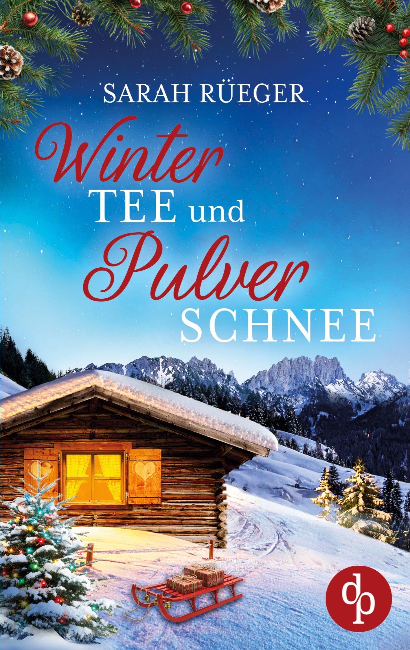 Wintertee und Pulverschnee | Eine romantische Winter Feelgood Romance Contemporary literature