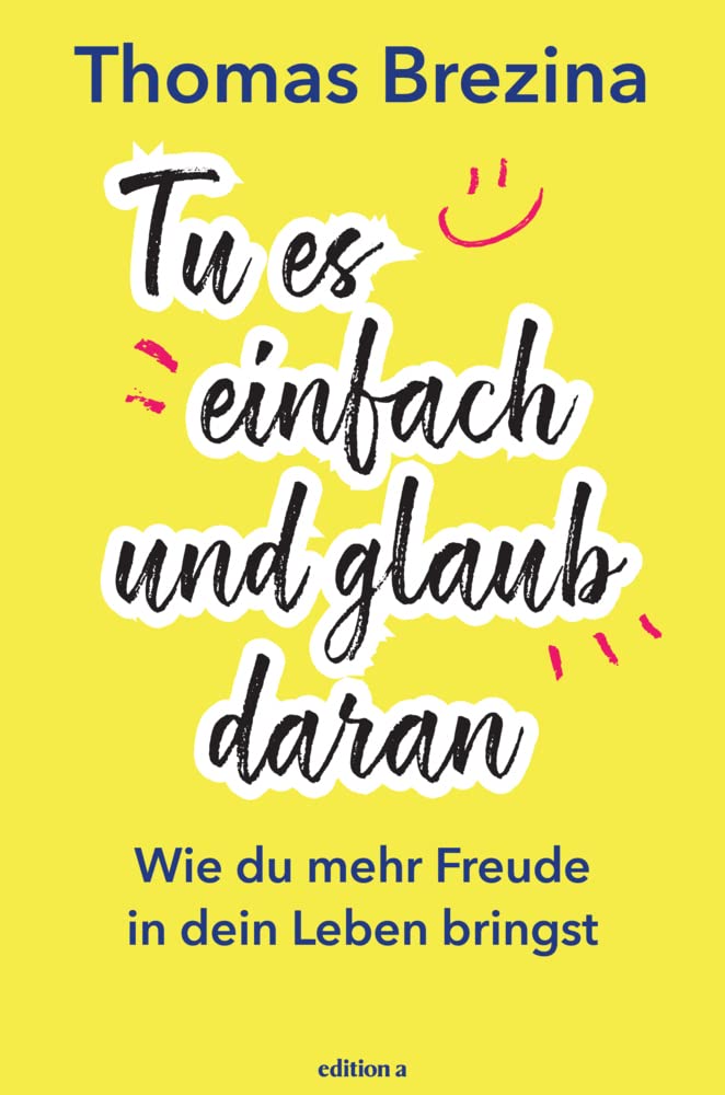 Tu es einfach und glaub daran Memories