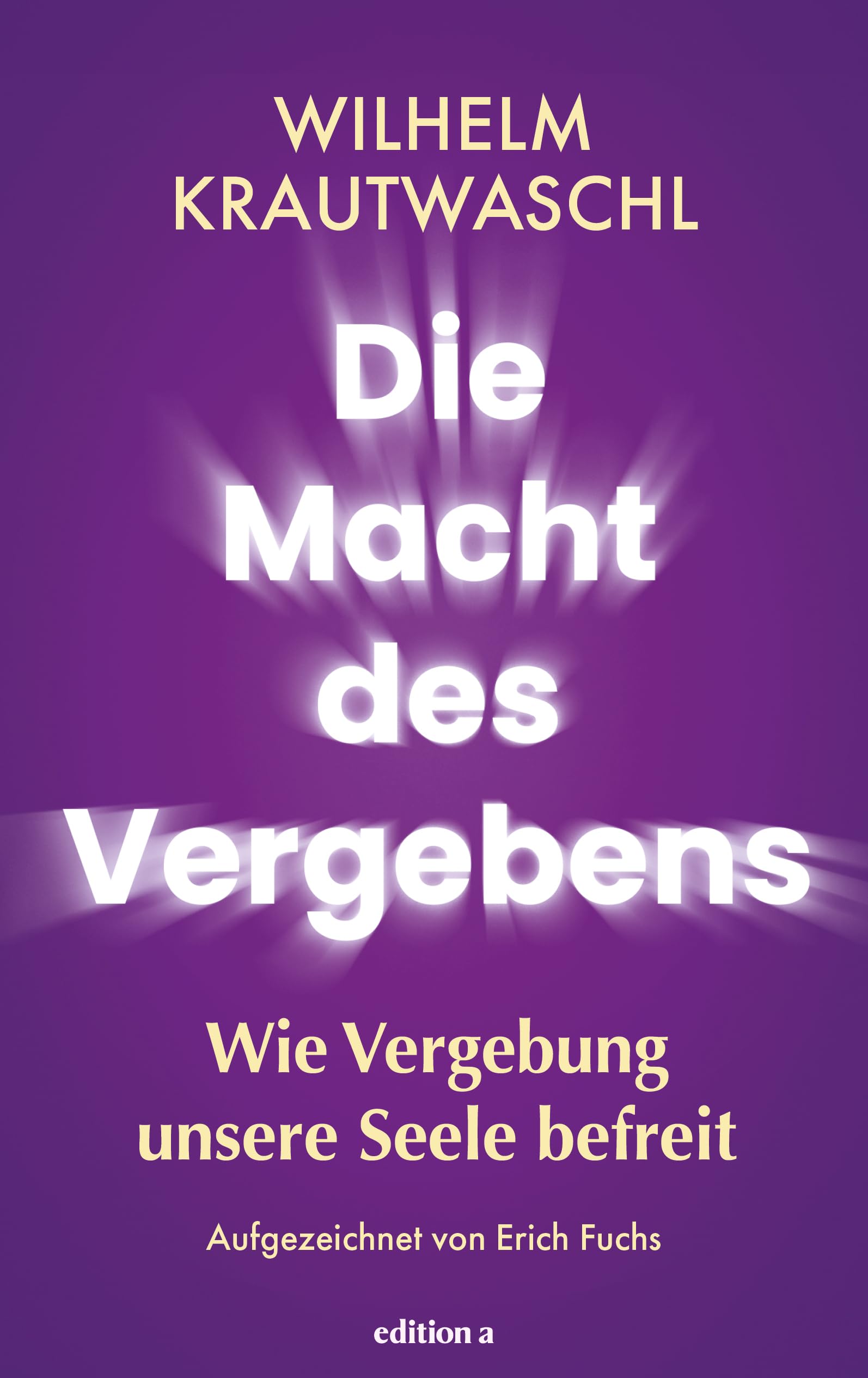Die Macht des Vergebens: Wie wir Vergebung lernen. Warum wir sie brauchen.: Wie Vergebung unsere Seele befreit Health, Nutrition & Fitness