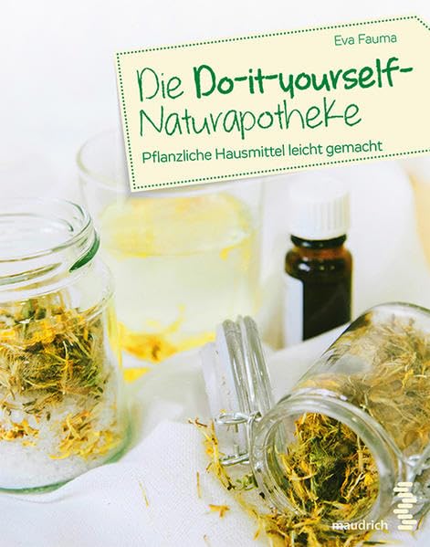 Die Do-it-yourself-Naturapotheke Health, Nutrition & Fitness