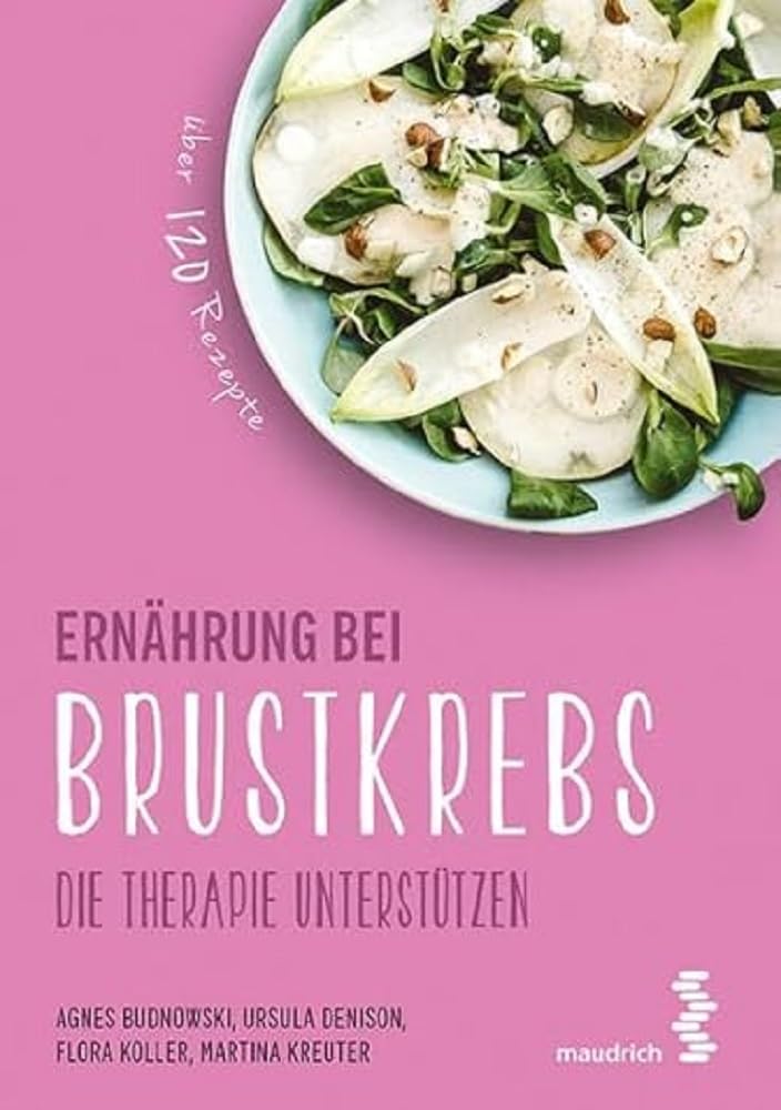 Ernährung bei Brustkrebs (maudrich.gesund essen): Die Therapie unterstützen Health, Nutrition & Fitness