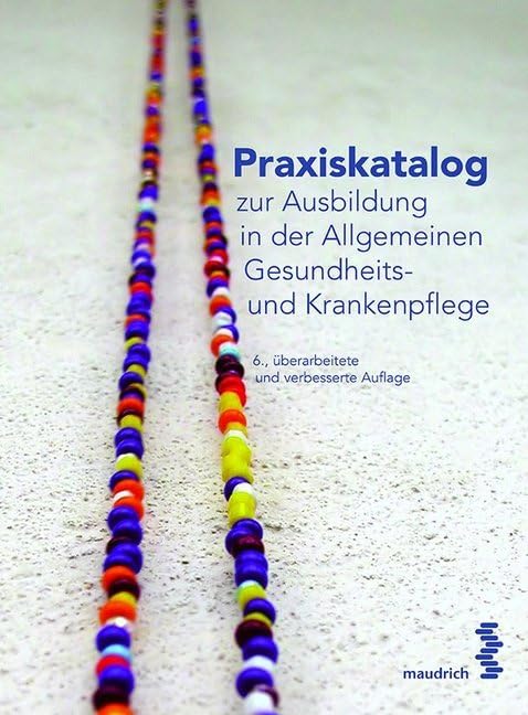 Praxiskatalog zur Ausbildung in der Allgemeinen Gesundheits- und Krankenpflege Medicine