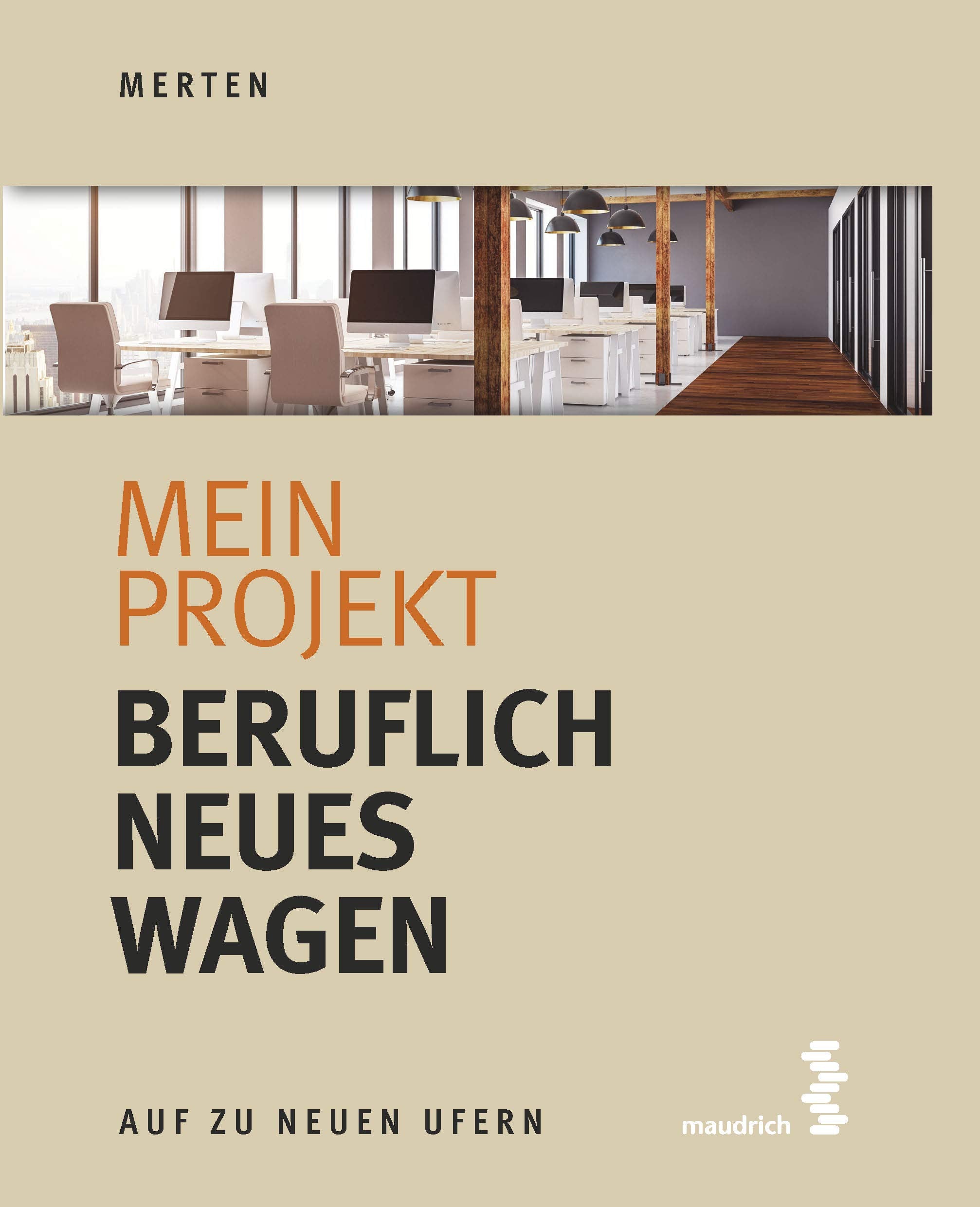 Mein Projekt: Beruflich Neues wagen Business, Finance & Career